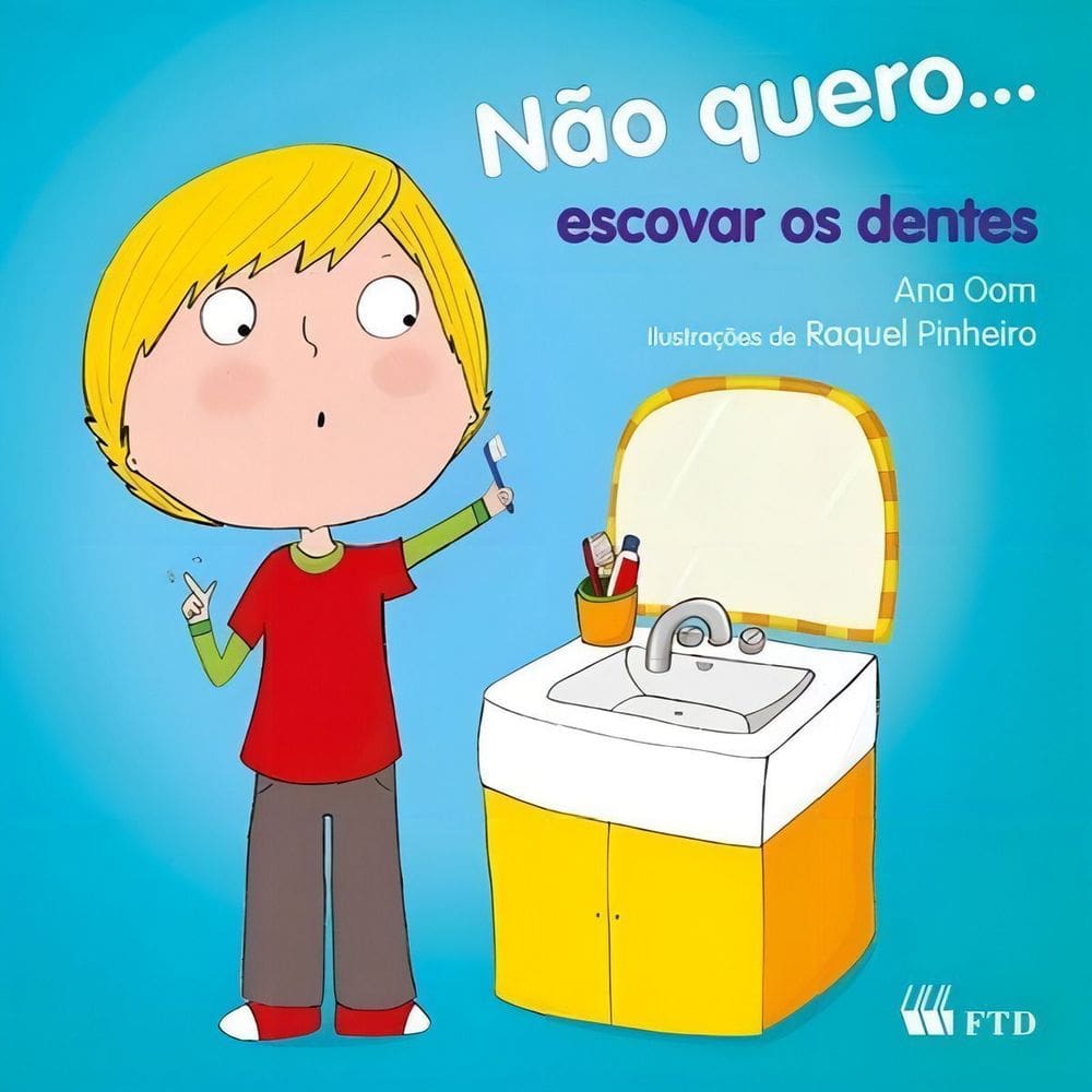 Não Quero... Escovar os Dentes -Col.nao Quero...