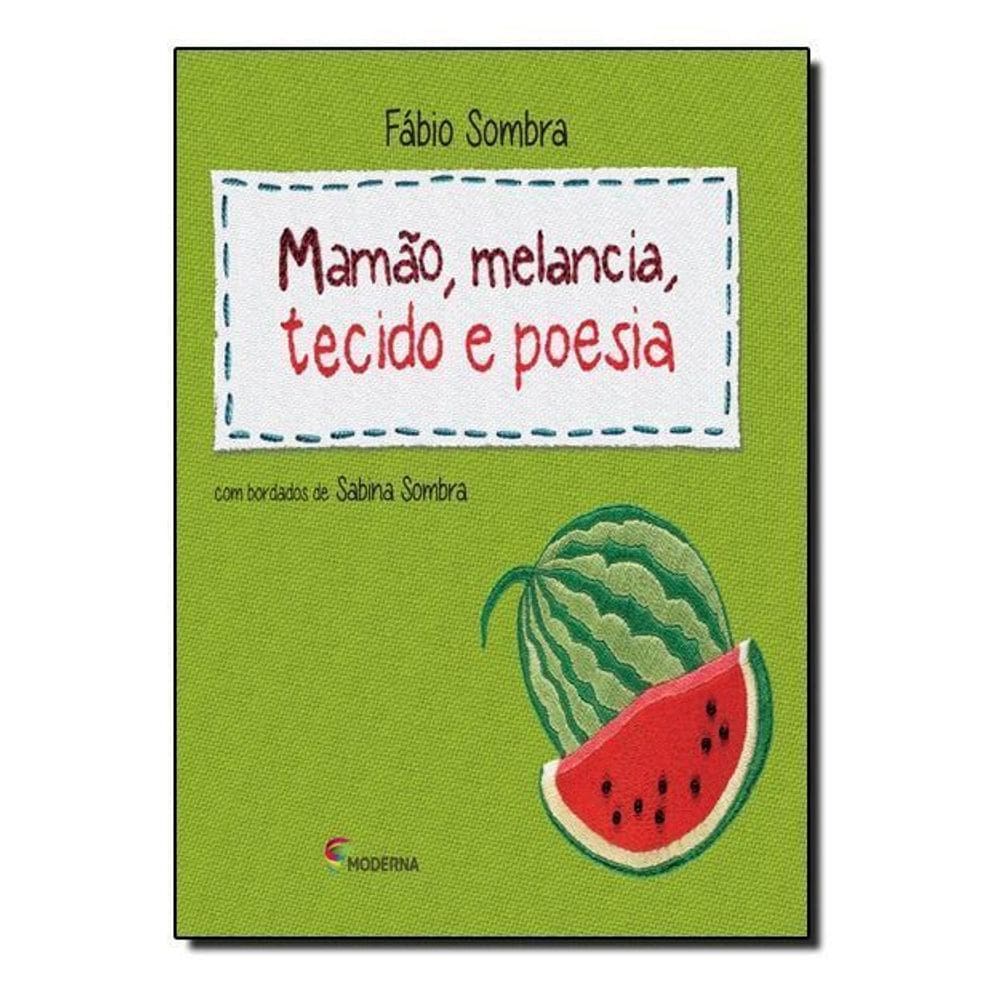 Mamao, Melancia, Tecido e Poesia