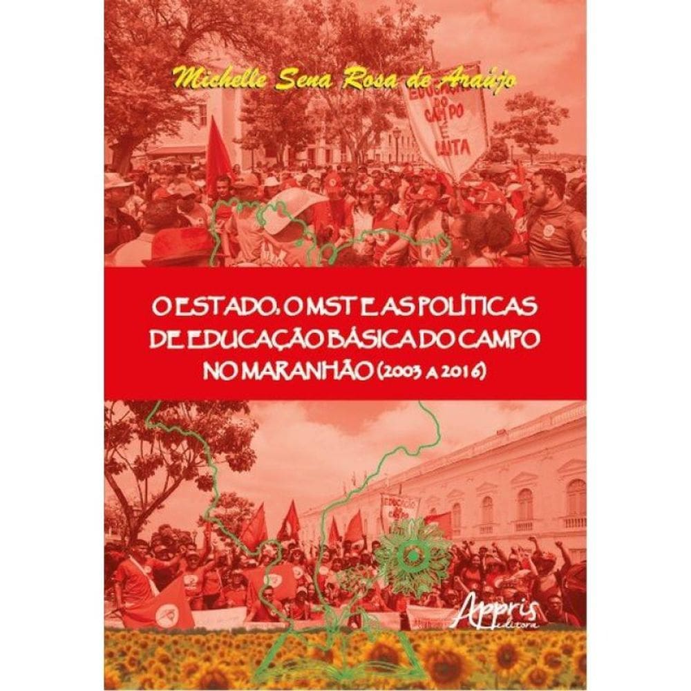 O Estado, O Mst E As Políticas De Educação Básica Do Campo No Maranhão (2003 A 2016)