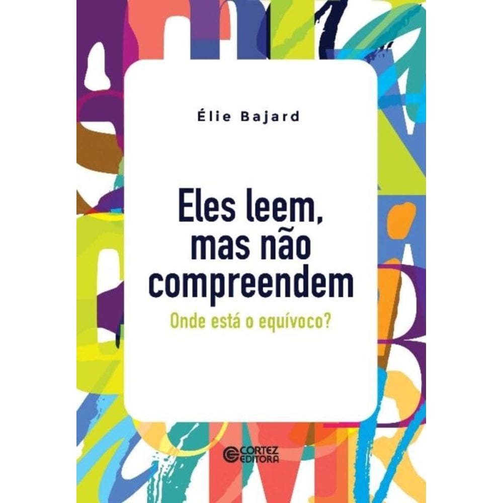 Eles Leem, Mas Não Compreendem - Onde Está o Equivoco?