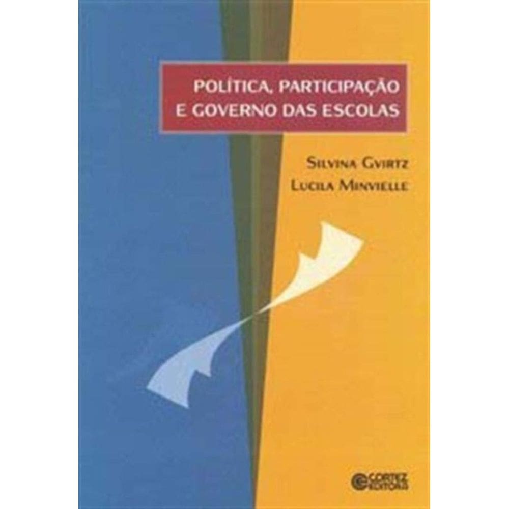 Politica, Participacao E Governo Das Escolas