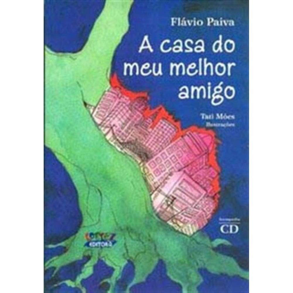 Casa Do Meu Melhor Amigo, A -  (Acompanha Cd)