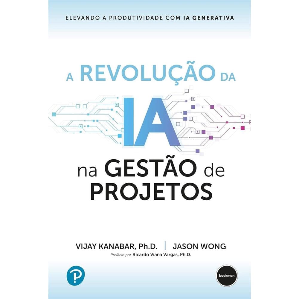 Revolução da IA na Gestão de Projetos, A: Elevando a Produtividade Com Ia Generativa