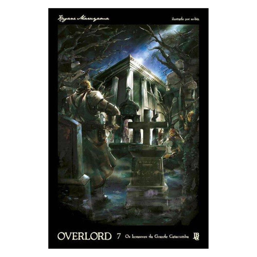Overlord - Os Invasores Da Grande Catacumba - Vol. 07 (Novel) - Vol. 7