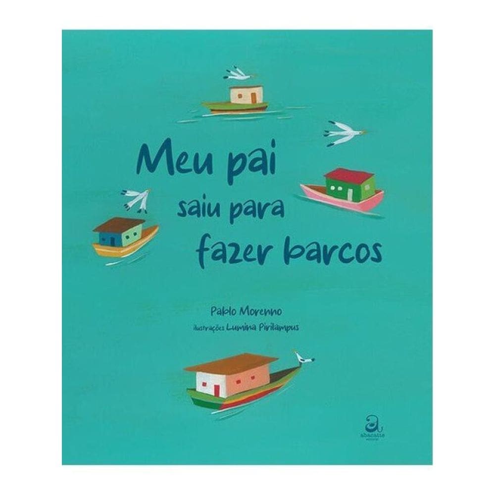Meu Pai Saiu Para Fazer Barcos