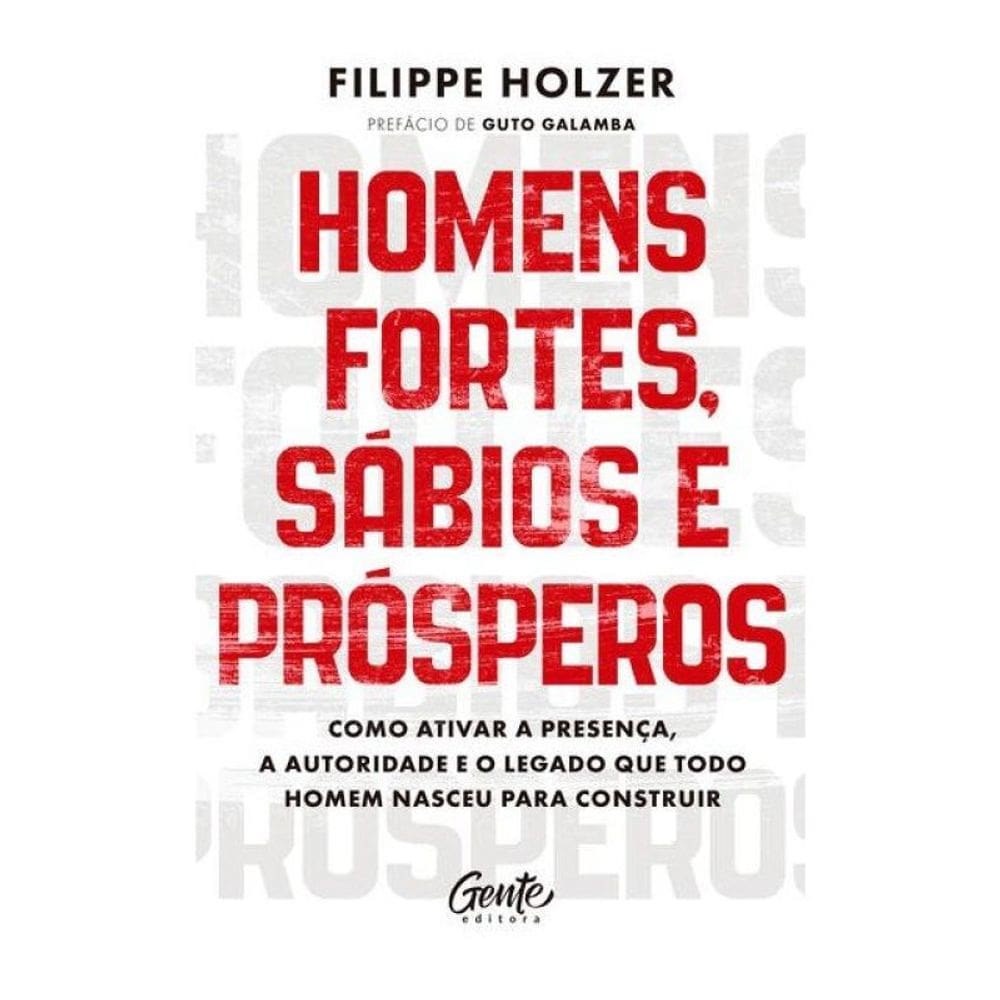 Homens Fortes, Sábios E Prósperos