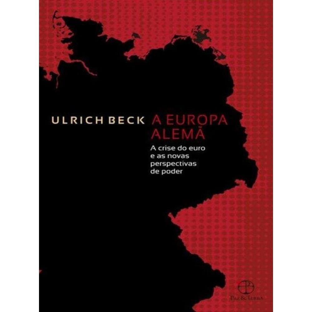 A Europa Alemã: A Crise Do Euro E As Novas Perspectivas De Poder