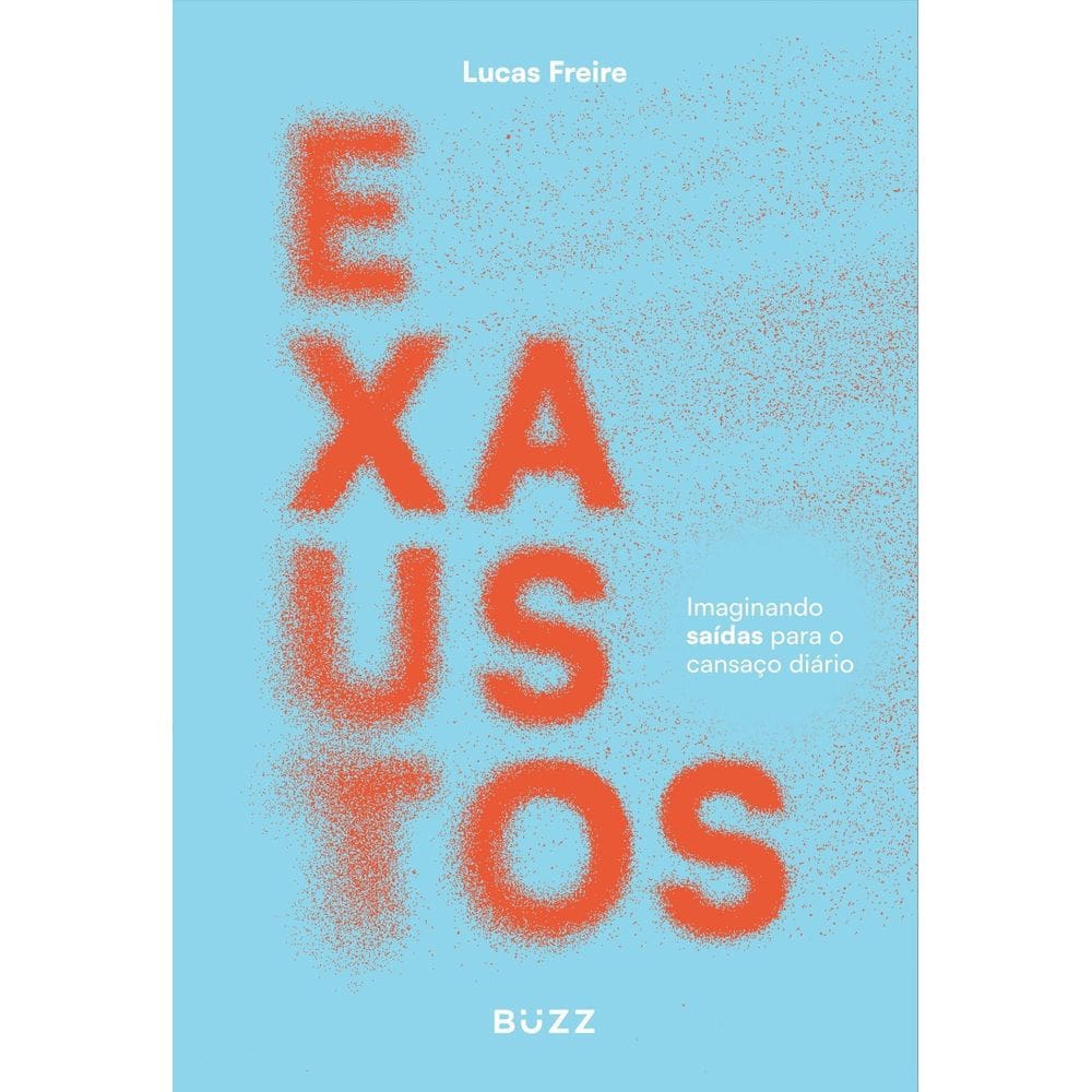 Exaustos - Imaginando Saídas Para O Cansaço Diário