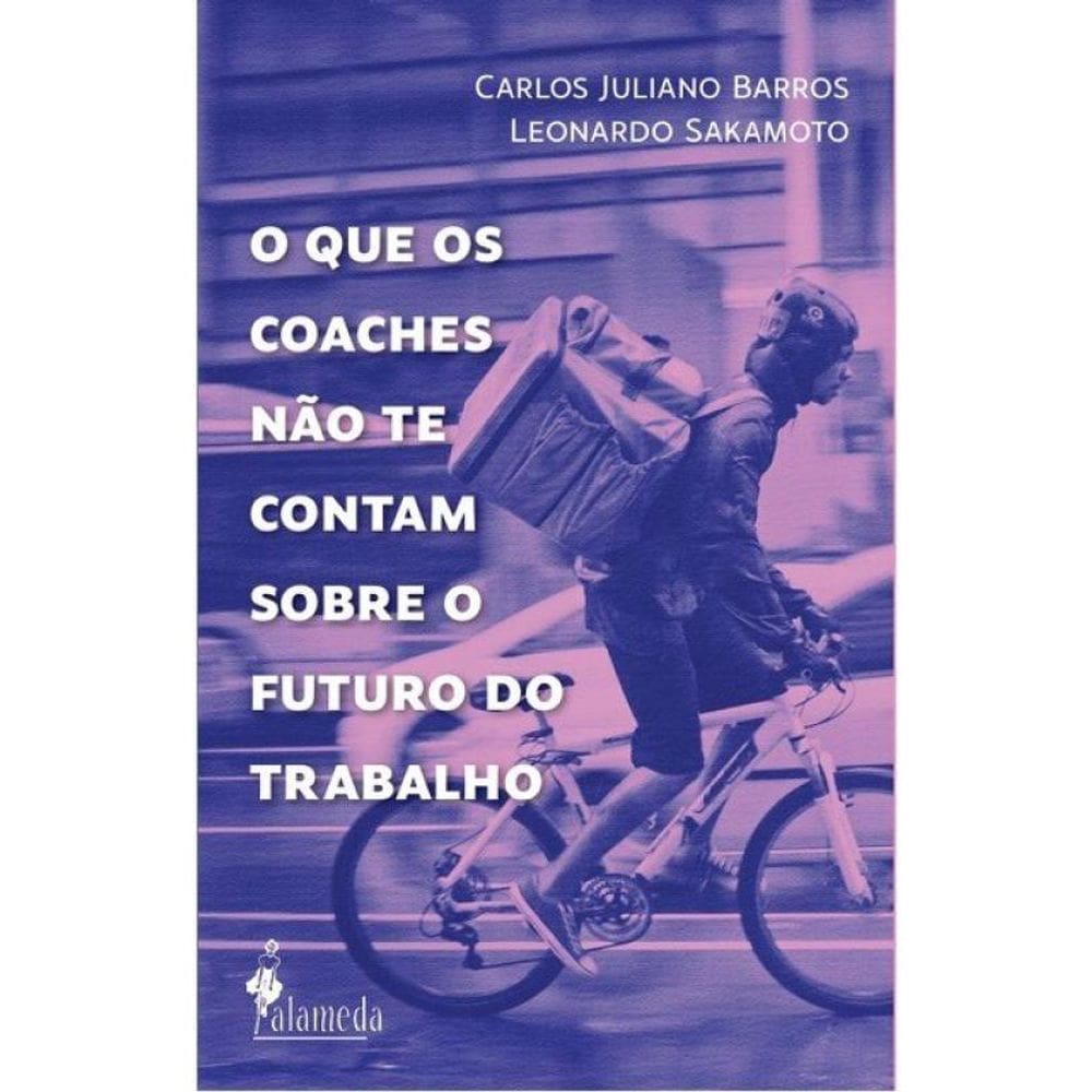 O Que Os Coaches Não Te Contam Sobre O Futuro Do Trabalho - Vol. 1