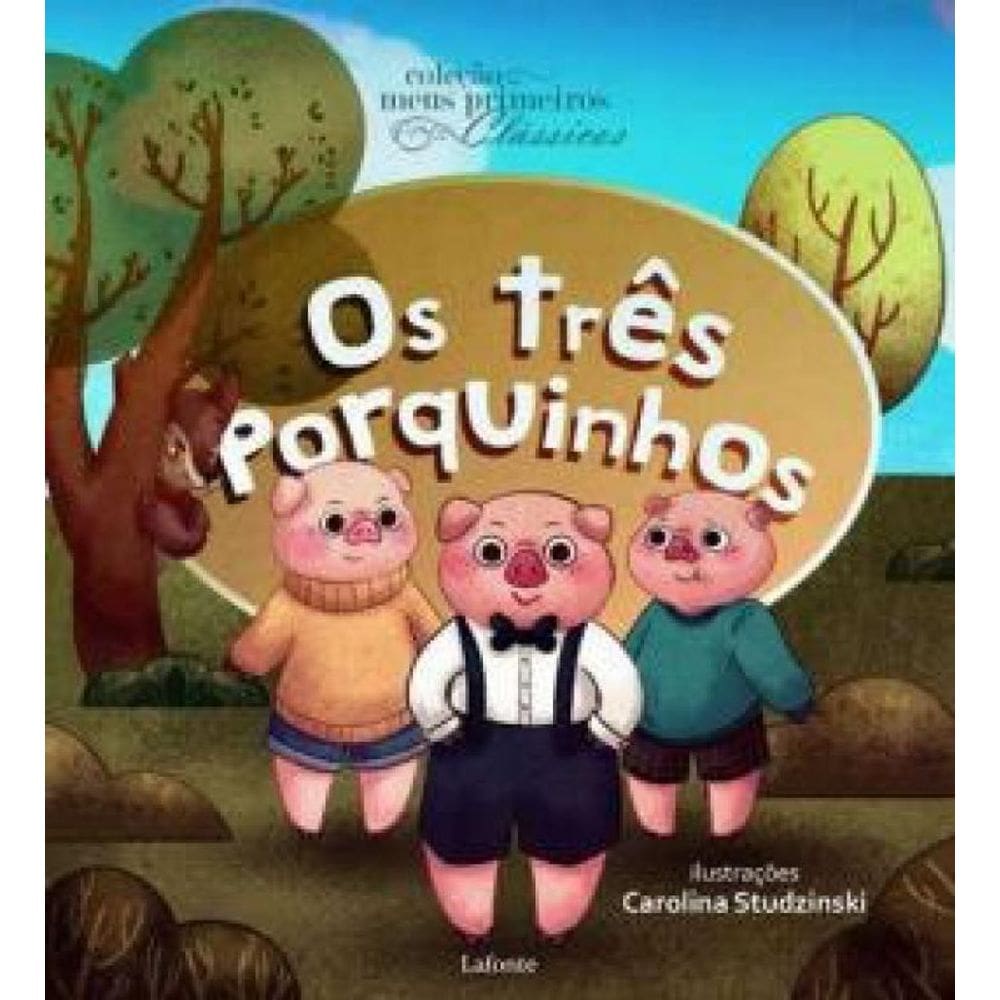 Livro Os Tres Porquinhos - Colecao Meus Primeiros Classicos