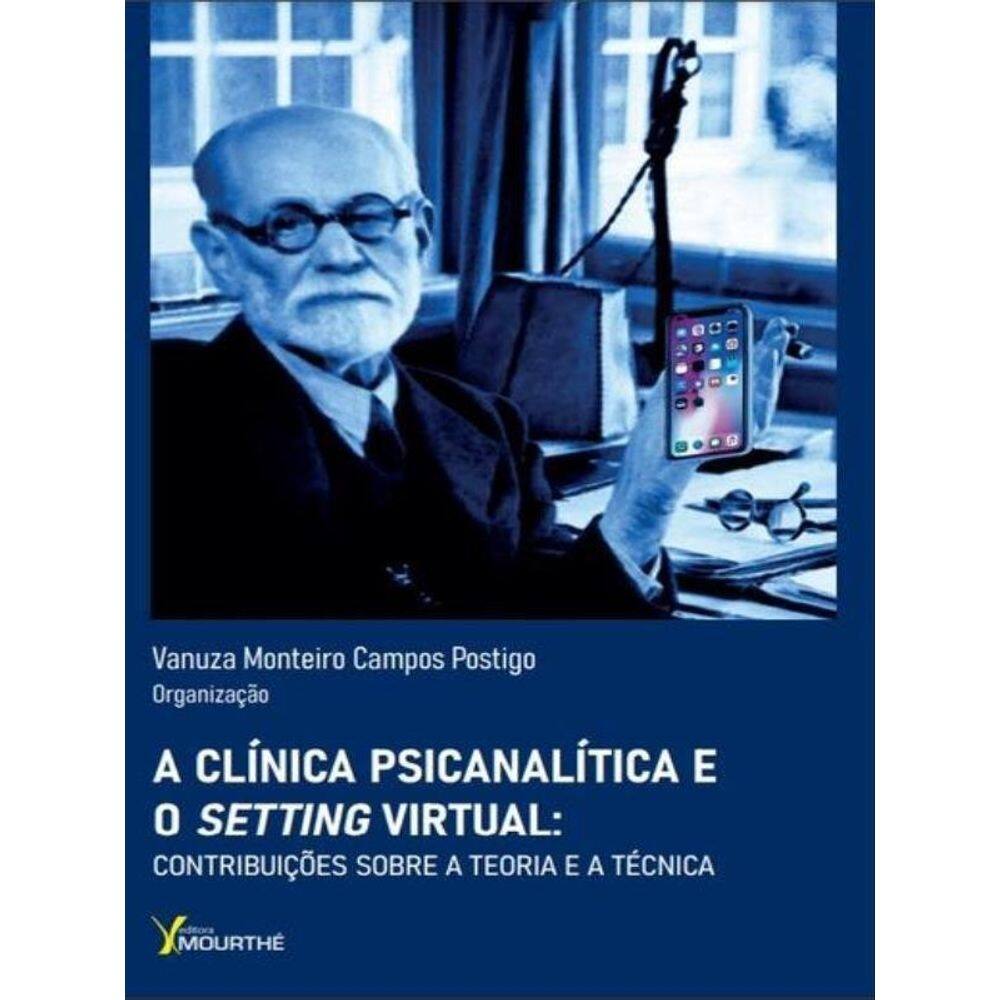 A Clínica Psicanalítica E O Setting Virtual