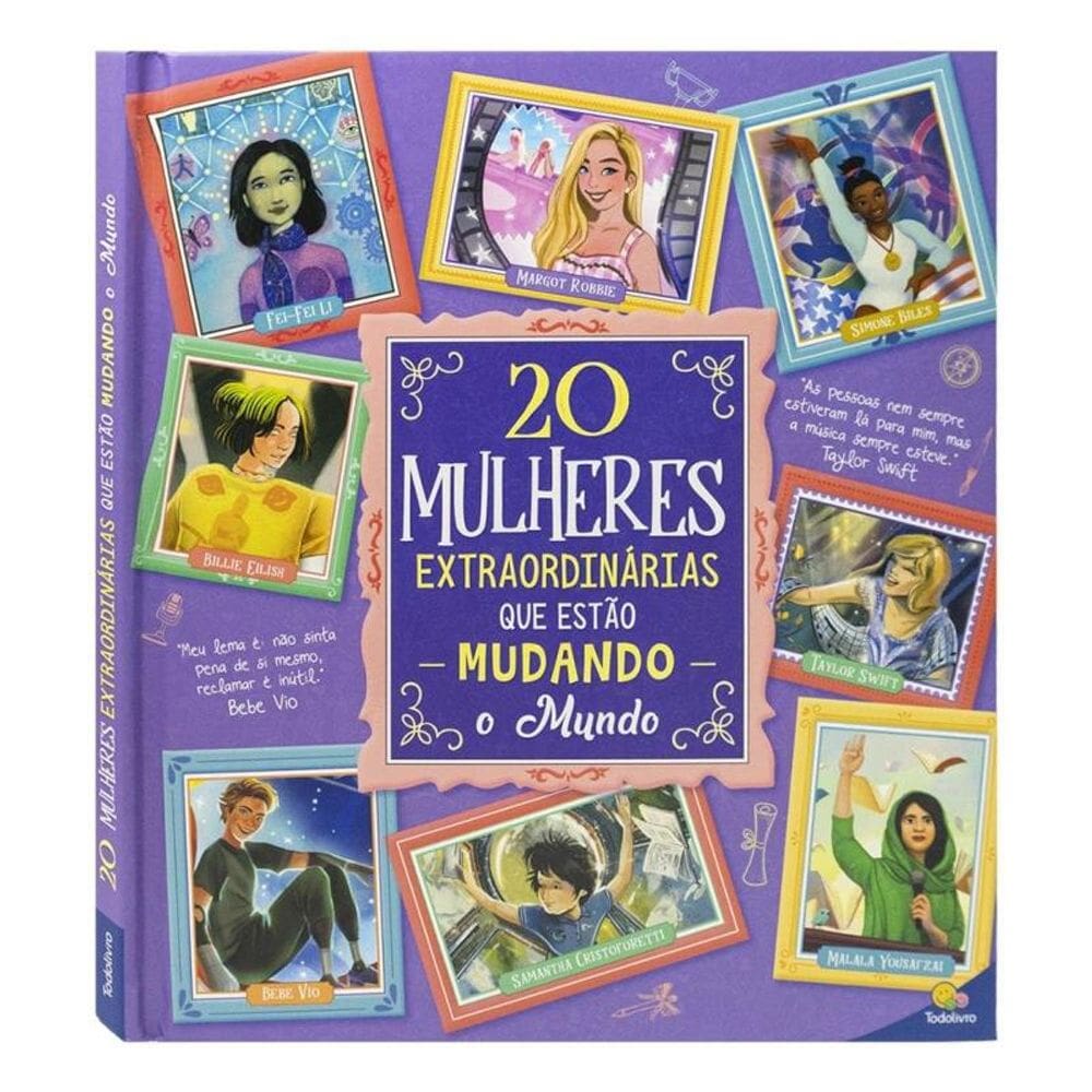 Histórias Extraordinárias: 20 Mulheres Extraordinárias que Estão Mudando o Mundo