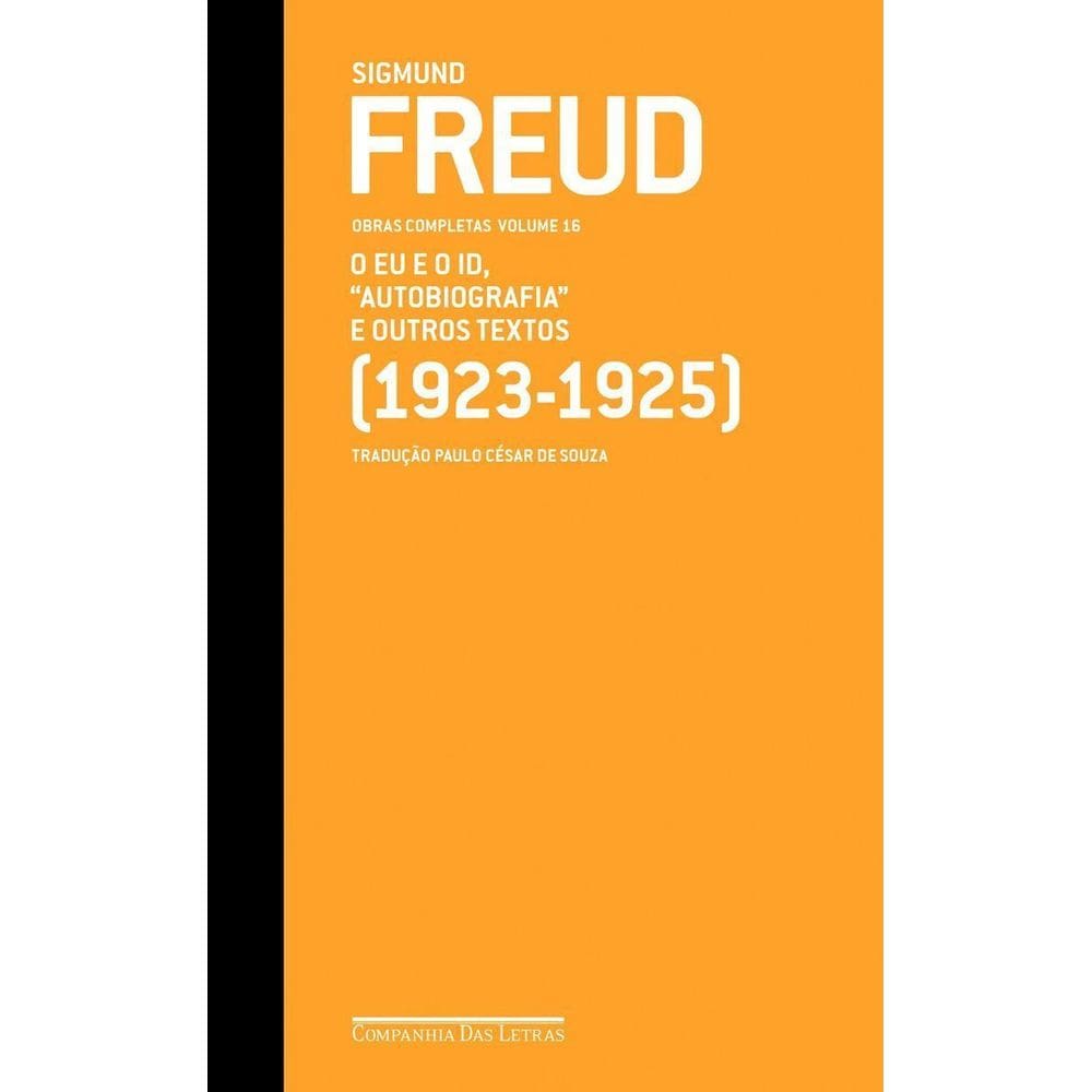 Freud (1923-1925) o Eu e o Id ”Autobiografia” e Outros Textos