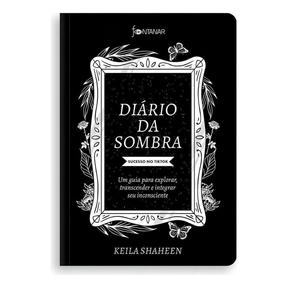 Diário da Sombra - Um Guia Para Explorar, Transcender e Integrar Seu Inconsciente
