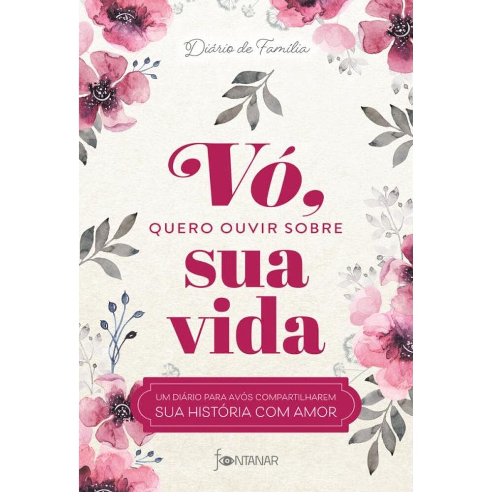 Vó, quero ouvir sobre sua vida: Um diário para avós compartilharem sua história com amor