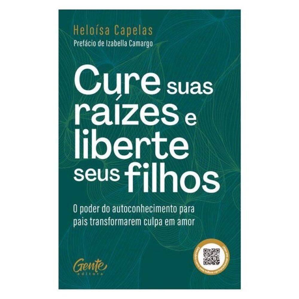 Cure Suas Raízes E Liberte Seus Filhos