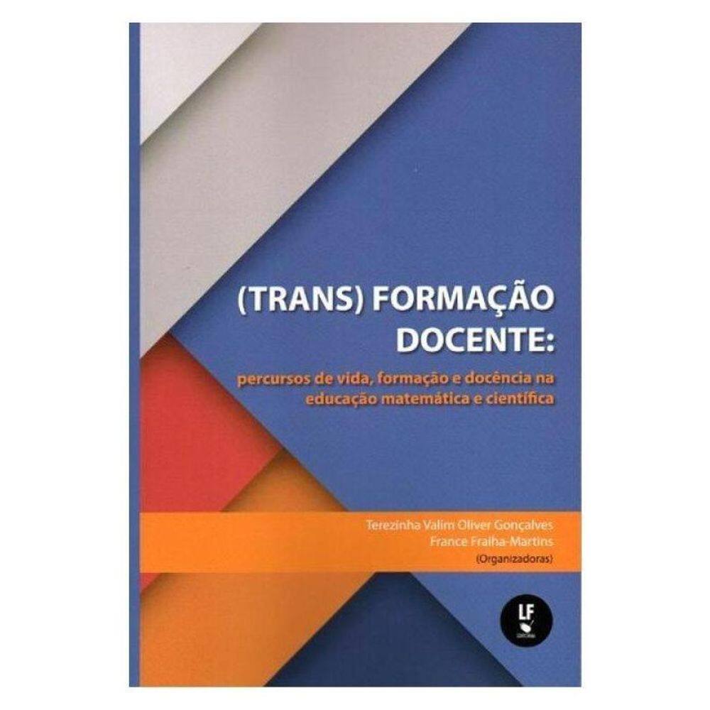(Trans)Formação Docente: Percurso De Vida, Formação E Docência Na Educação Matemática E Científica