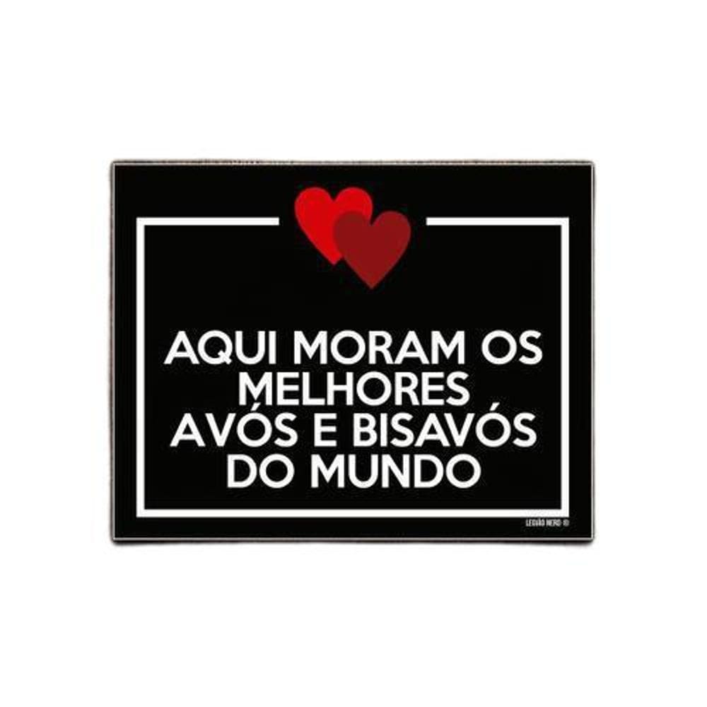 Placa Aqui Mora Melhor Avós E Bisavós Do Mundo 18x23cm 10un