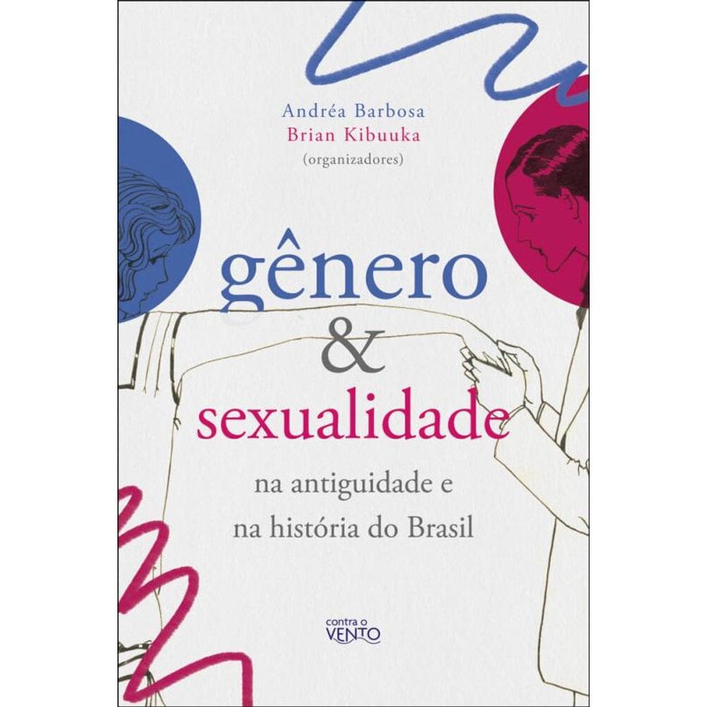 Gênero E Sexualidade: Na Antiguidade E Na História Do Brasil