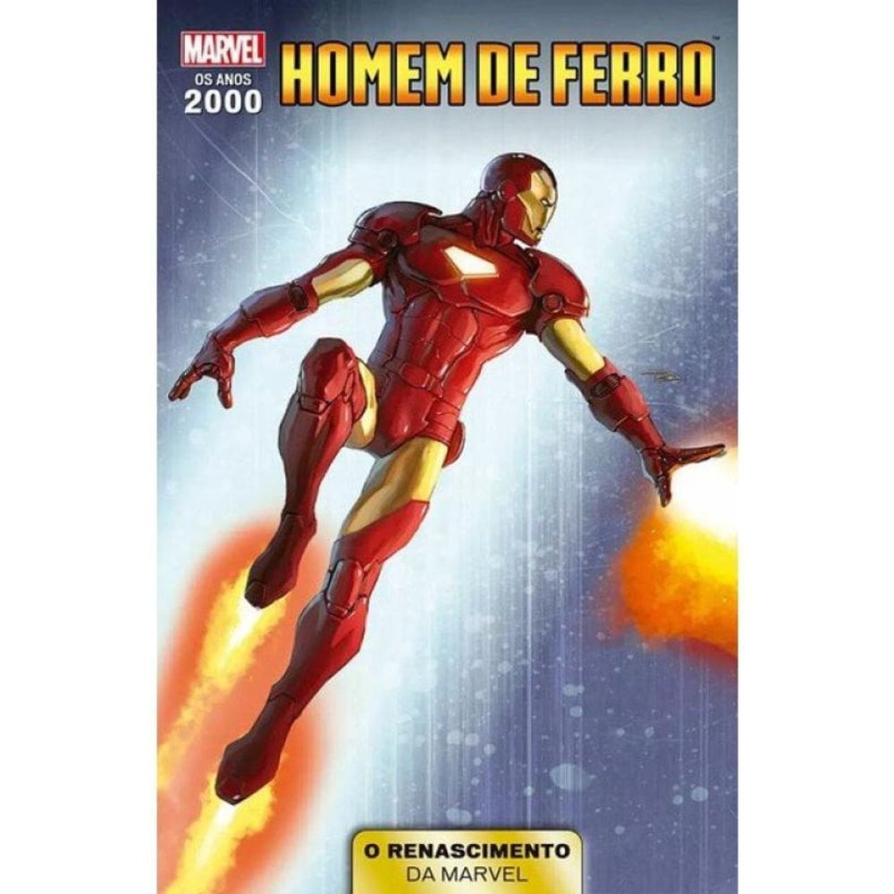 Anos 2000 - O Renascimento Da Marvel - Vol. 06 - Homem De Ferro
