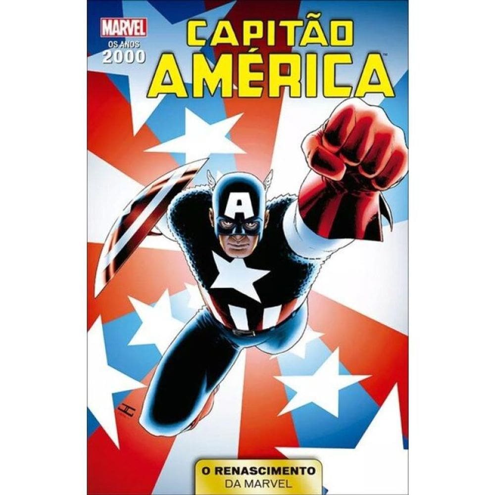 Anos 2000 - O Renascimento Da Marvel - Vol. 04 - Capitão América