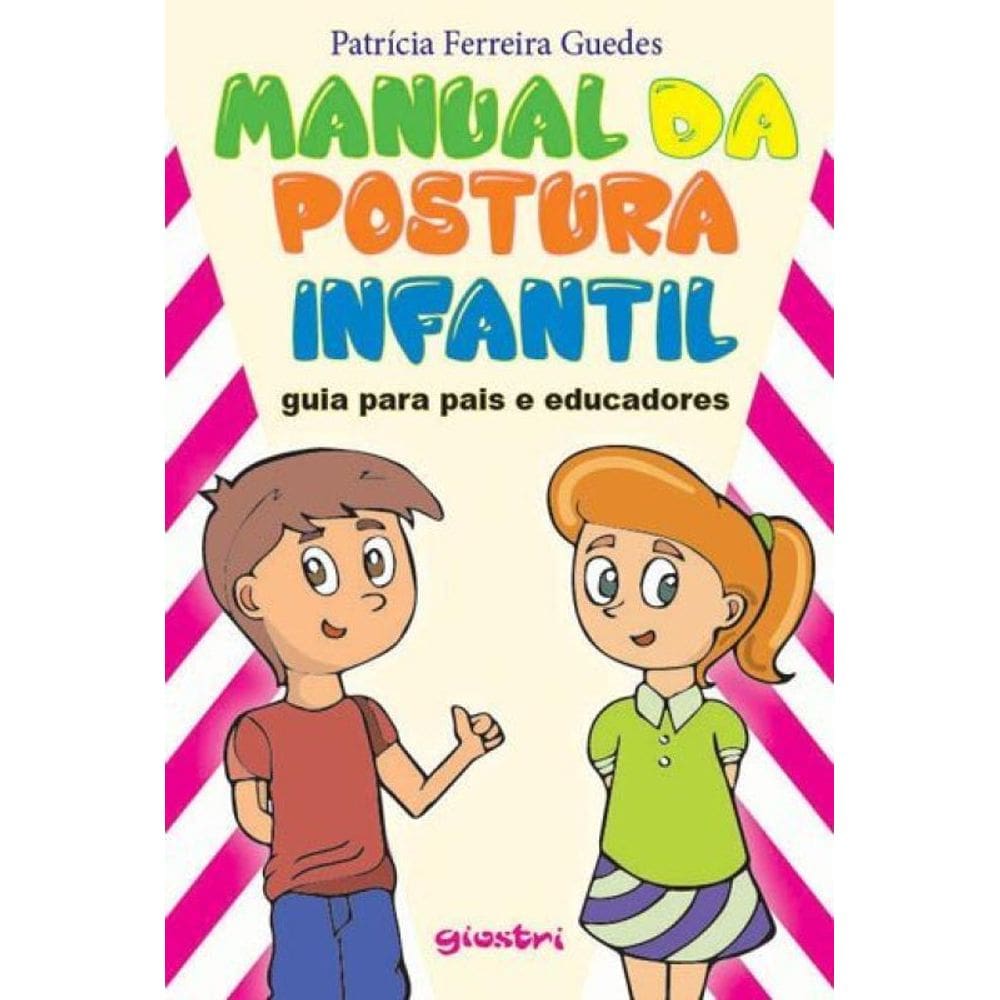 Manual Da Postura Infantil - Guia Para Pais E Educadores