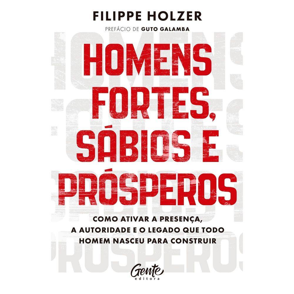 Homens Fortes, Sábios E Prósperos
