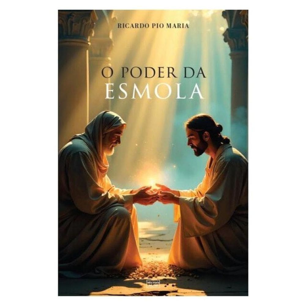 O Poder Da Esmola: Graças E Benefícios Da Caridade