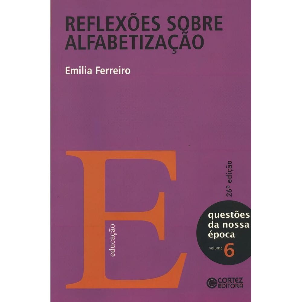 Reflexões Sobre Alfabetização - Vol. 06
