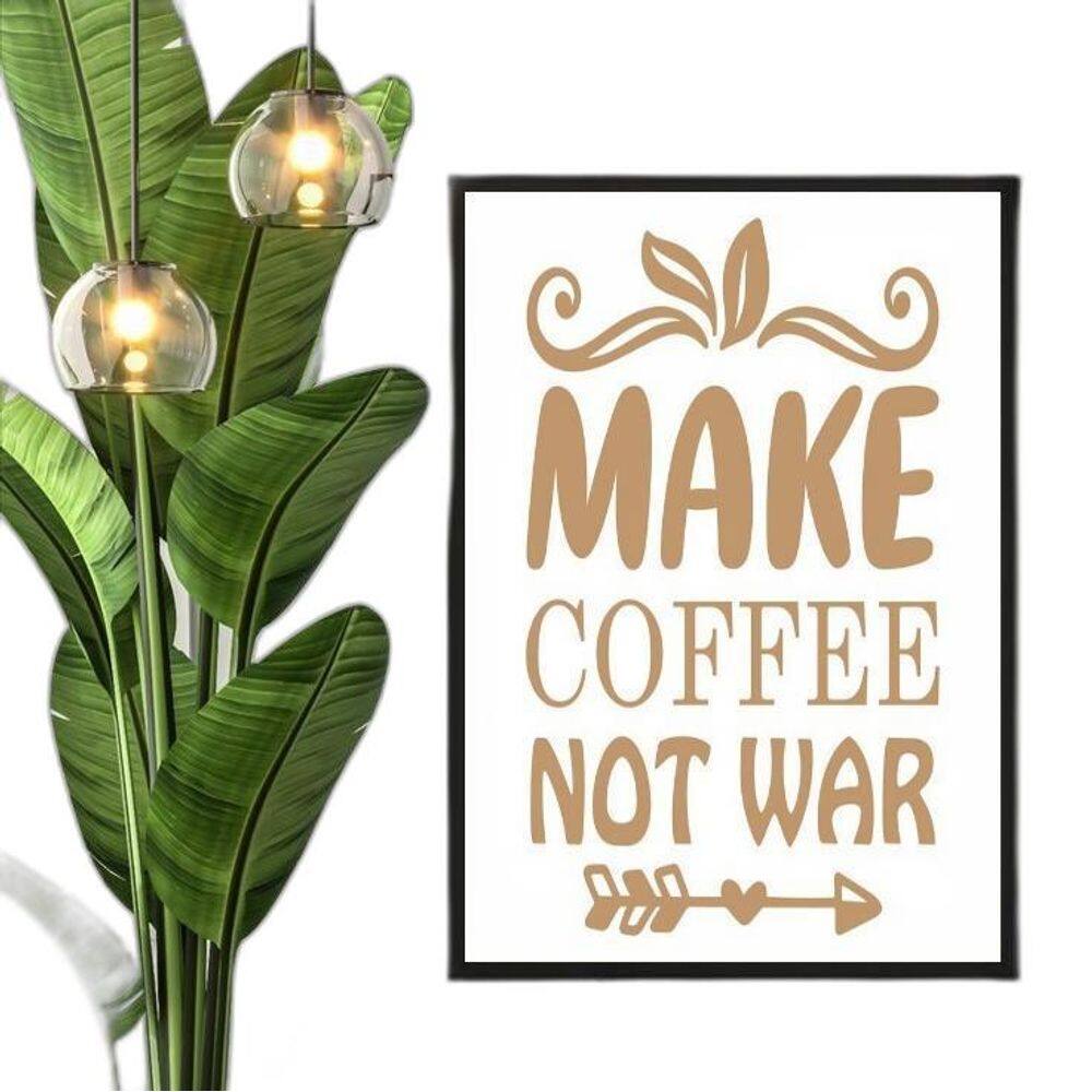 Quadro Make Coffee Not War 33X24Cm