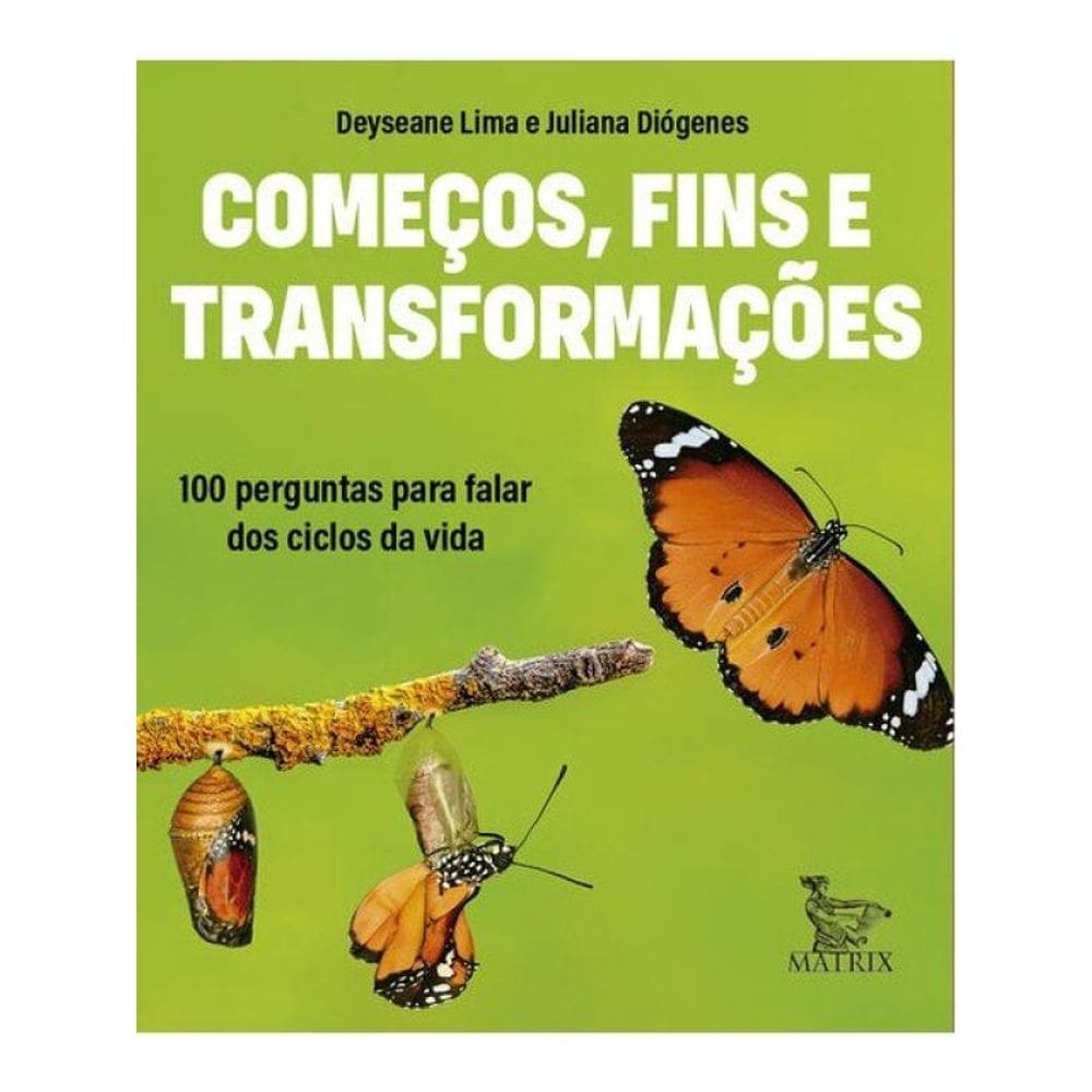Começos, Fins E Transformações