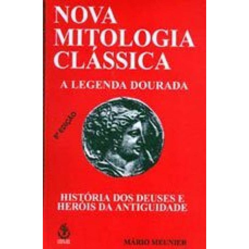 Nova Mitologia Classica - A Legenda Dourada