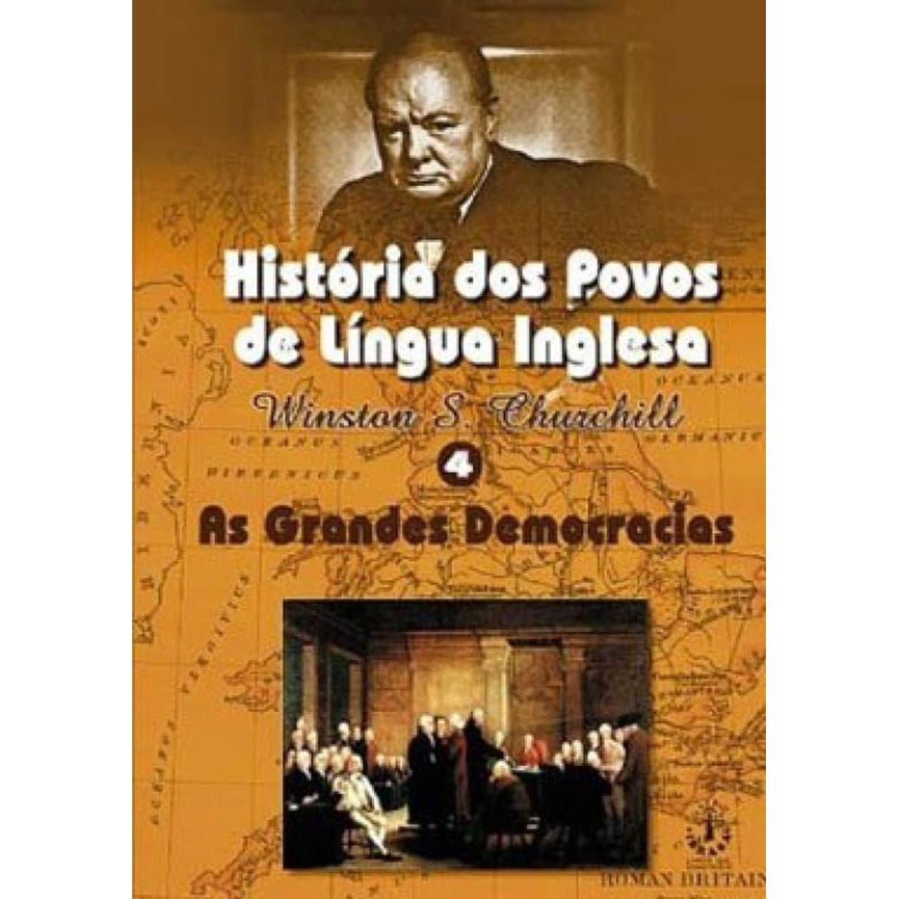 História Dos Povos De Língua Inglesa - Vol. 4 - As Grandes Democracias