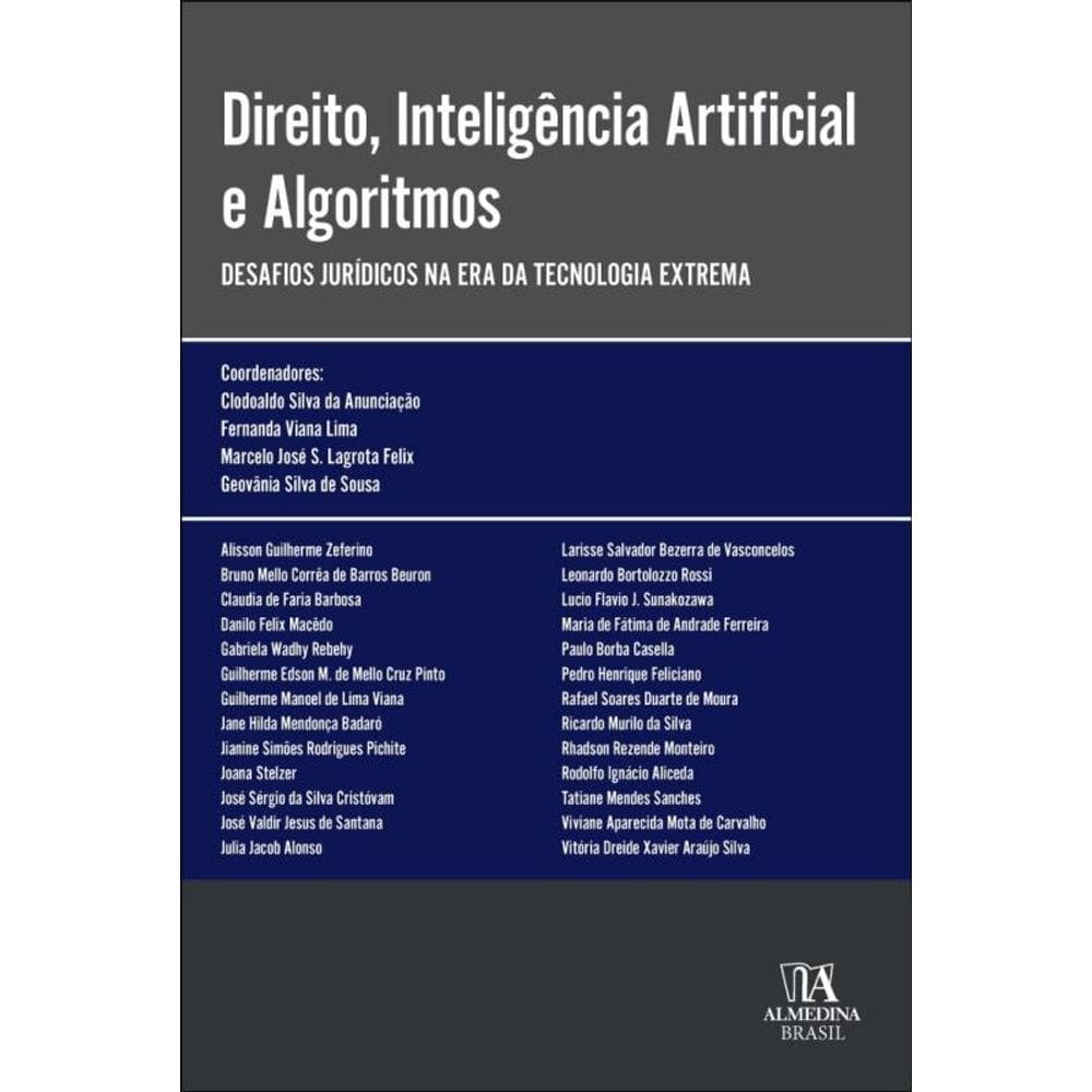 Direito, Inteligência Artificial E Algoritmos - Desafios Jurídicos Na Era Da Tecnologia Extrema