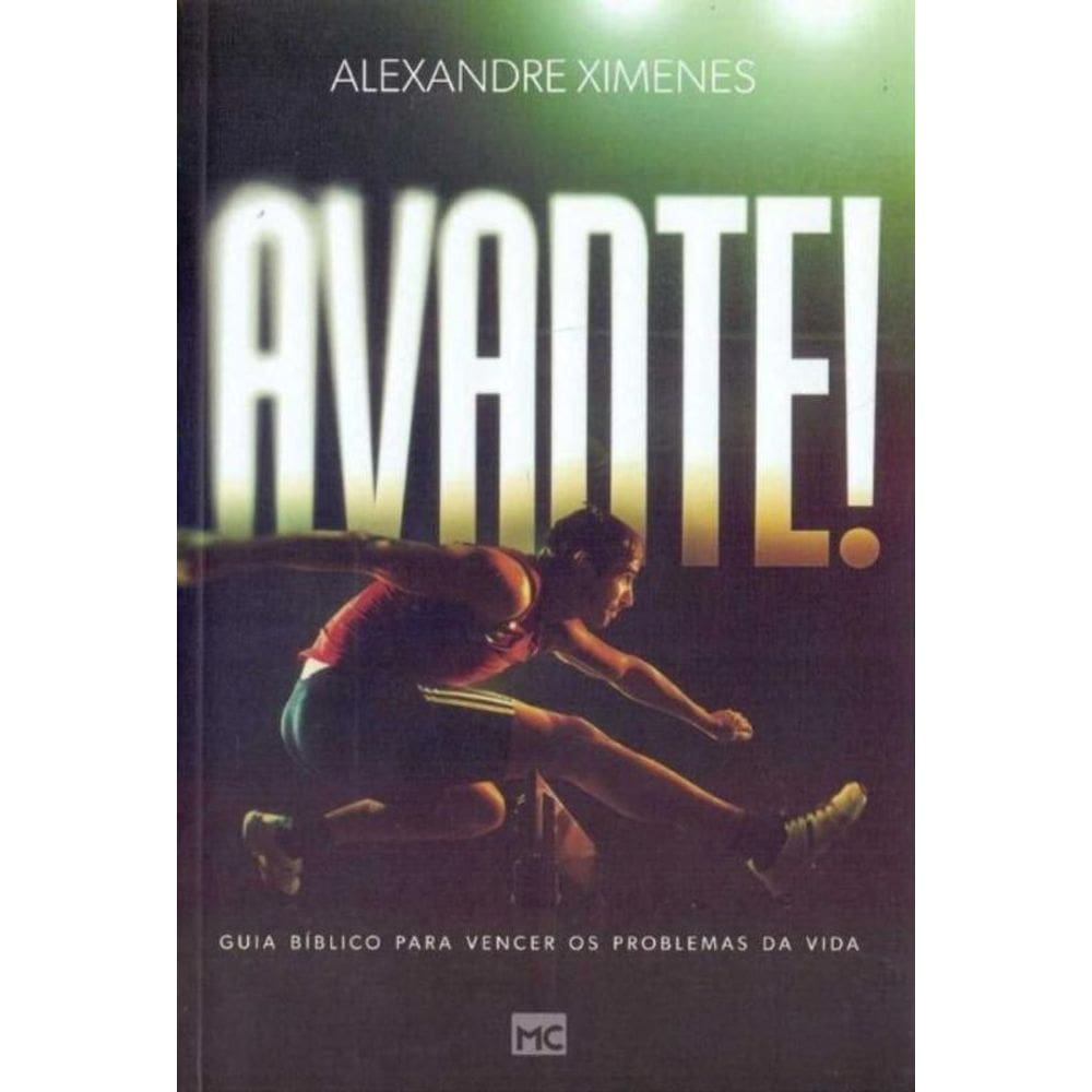Avante! Guia Bíblico Para Vencer os Problemas da Vida
