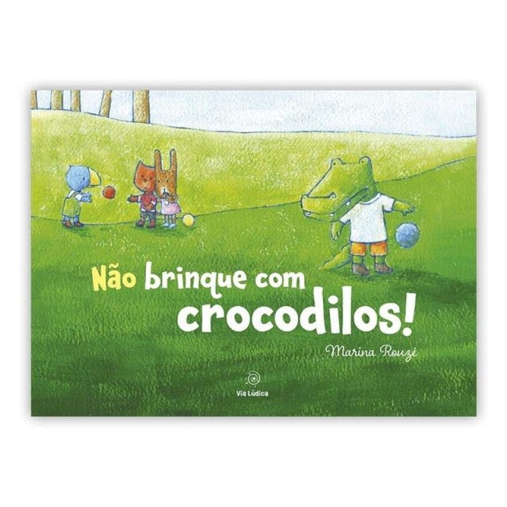 Não Brinque Com Crocodilos