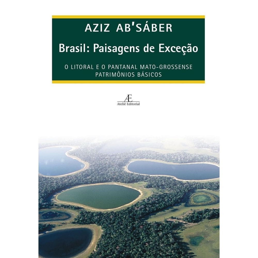 Brasil: Paisagens de Exceção - O Litoral e o Pantanal Mato-Grossense - Patrimônios Básicos