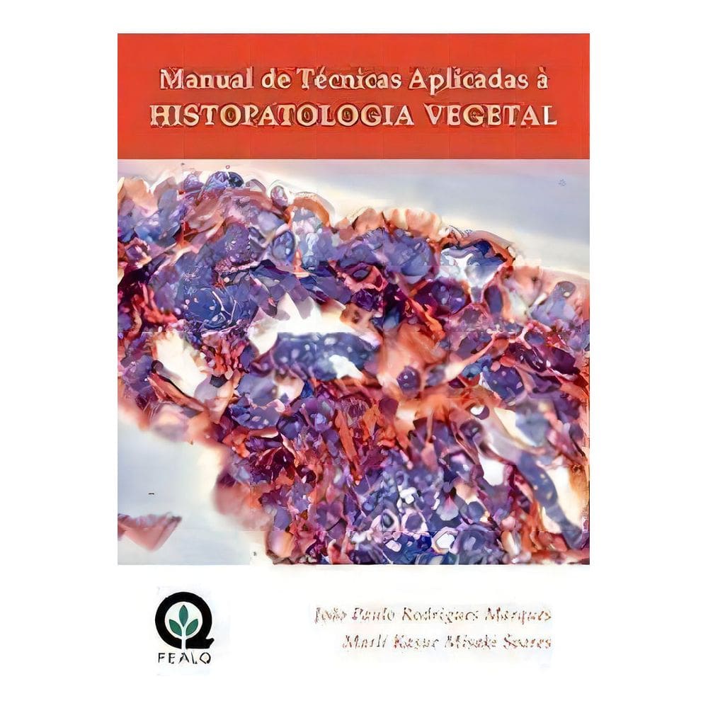 Manual De Técnicas Aplicadas À Histopatologia Vegetal