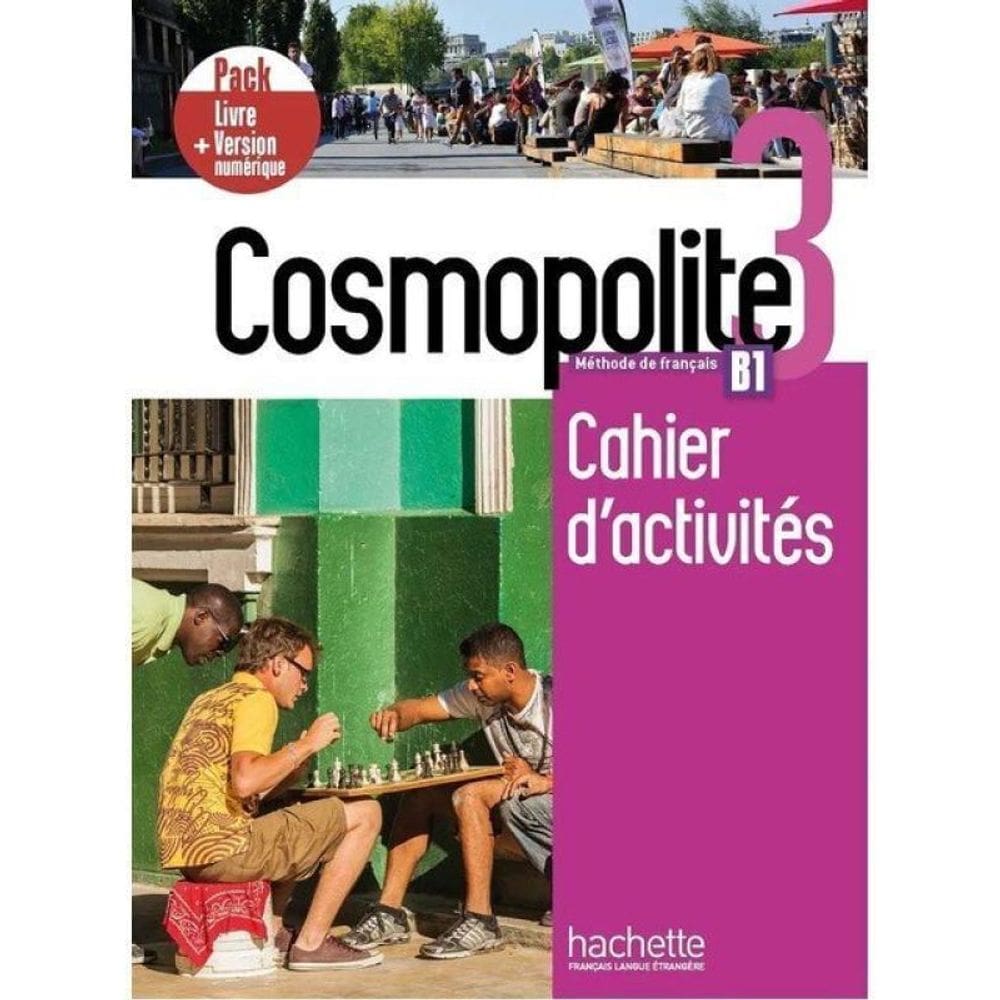 Cosmopolite 3 - Pack Cahier D`Activités + Version Numérique - B1