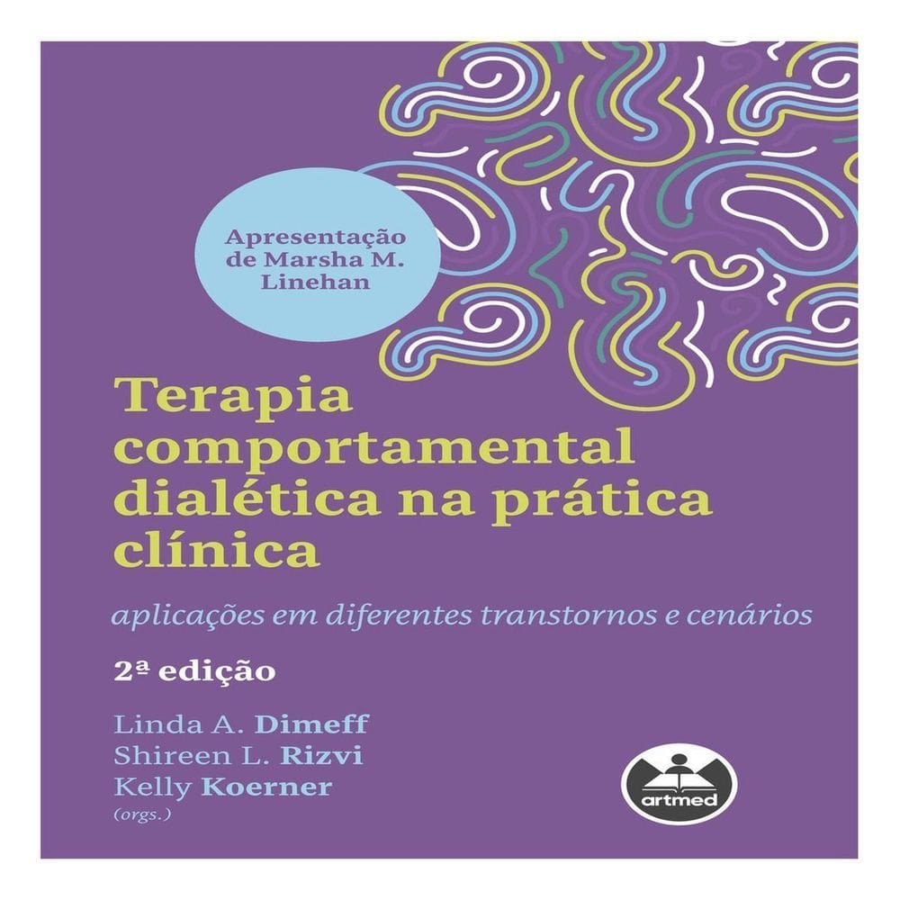 Terapia Comportamental Dialética Na Prática Clínica - 02Ed/22 - Aplicações Em Diferentes Transtornos