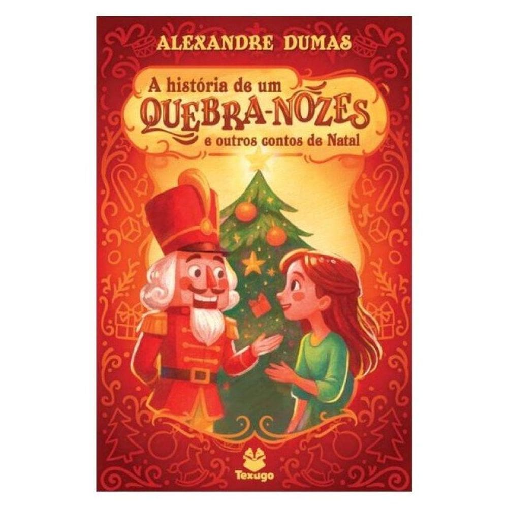 A História De Um Quebra-Nozes E Outros Contos De Natal
