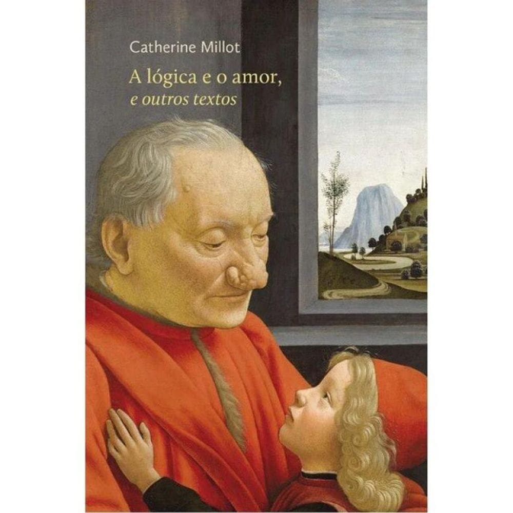 A Lógica E O Amor, E Outros Textos