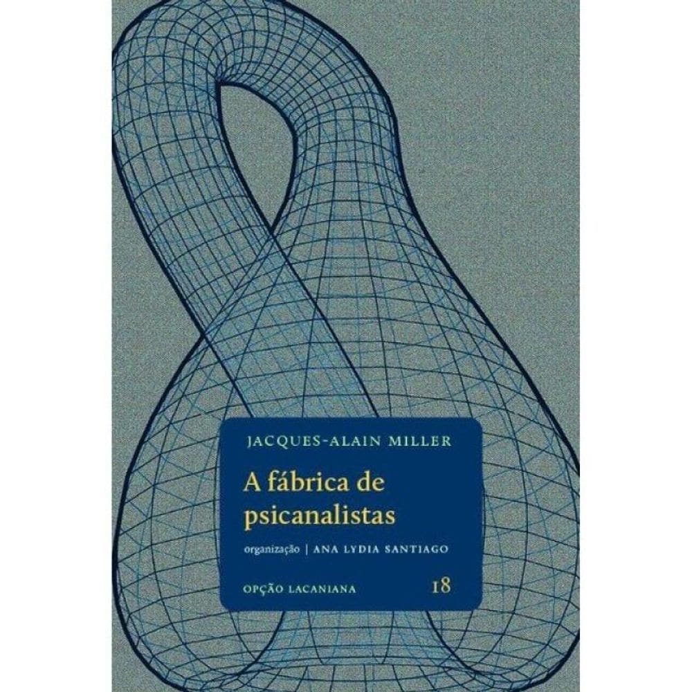 A Fábrica De Psicanalistas