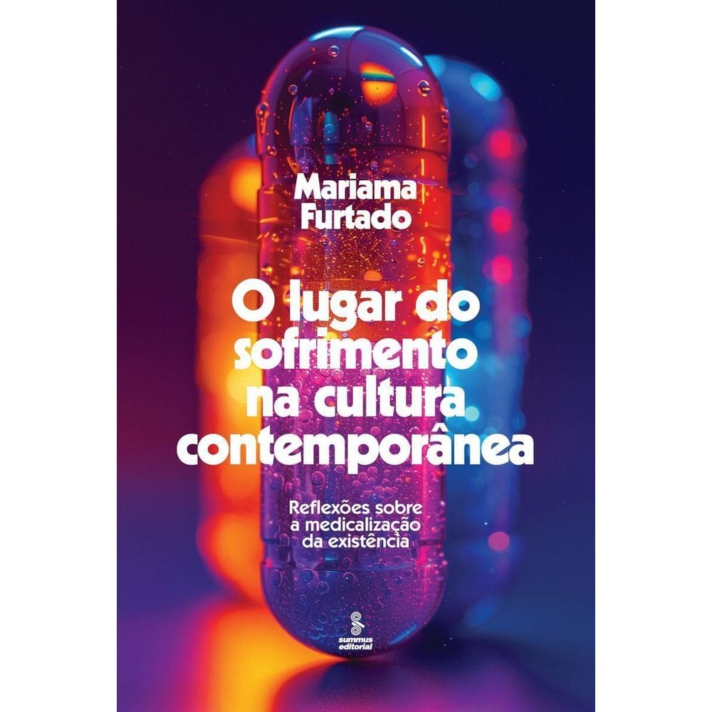 O Lugar do Sofrimento na Cultura Contemporânea - Reflexões Sobre a Medicalização da Existência