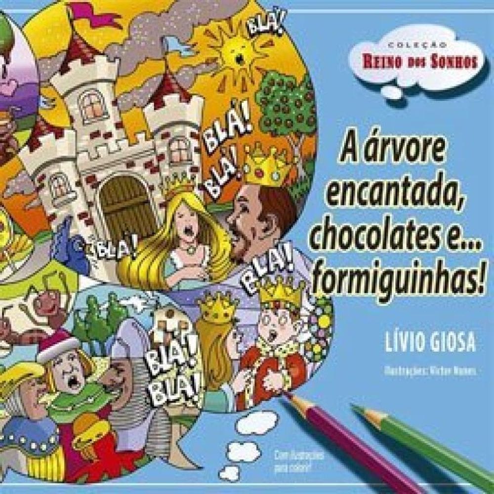 A Árvore Encantada, Chocolates E ... Formiguinhas!