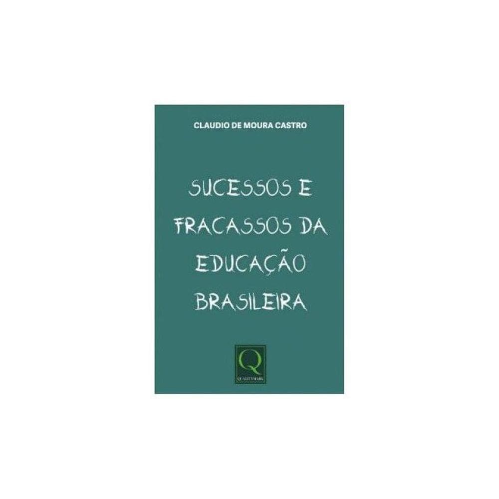 Sucessos E Fracassos Da Educação Brasileira