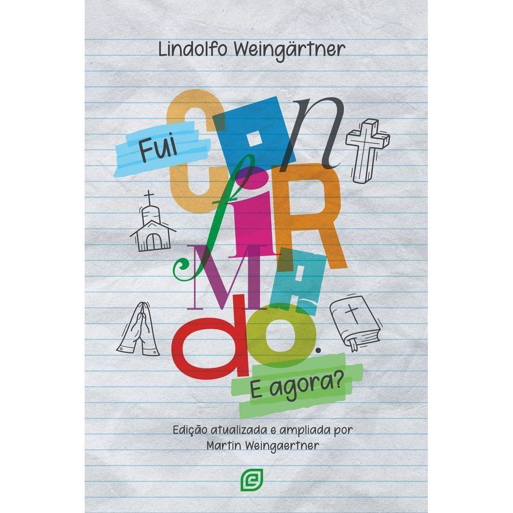 Fui Confirmado. E Agora?
