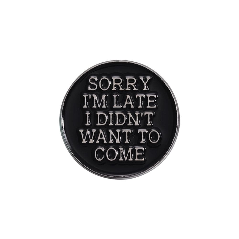 Broche Pin Funny Quote Black Alloy Lapel Badge 3x3cm