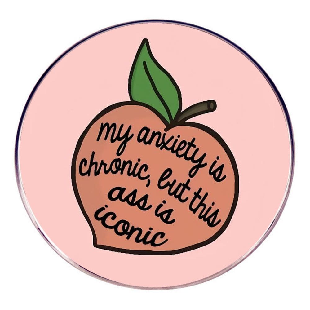 Brooch Pins Funny Peach Cartoon “Minha ansiedade é crônica, mas essa bunda é icônica”