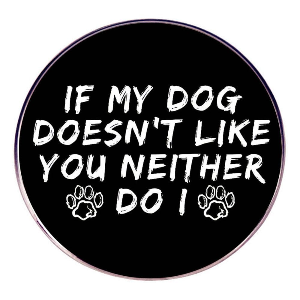 Brooch Pins Dog Lover Funny Quote Lapel Pin Badge